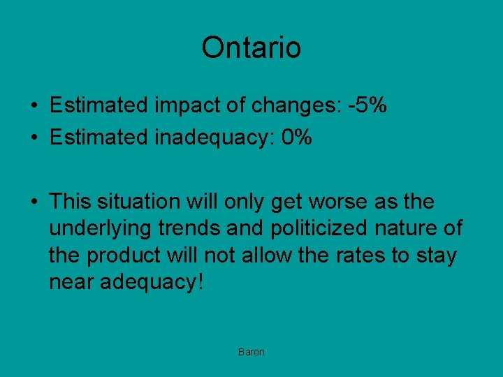 Ontario • Estimated impact of changes: -5% • Estimated inadequacy: 0% • This situation