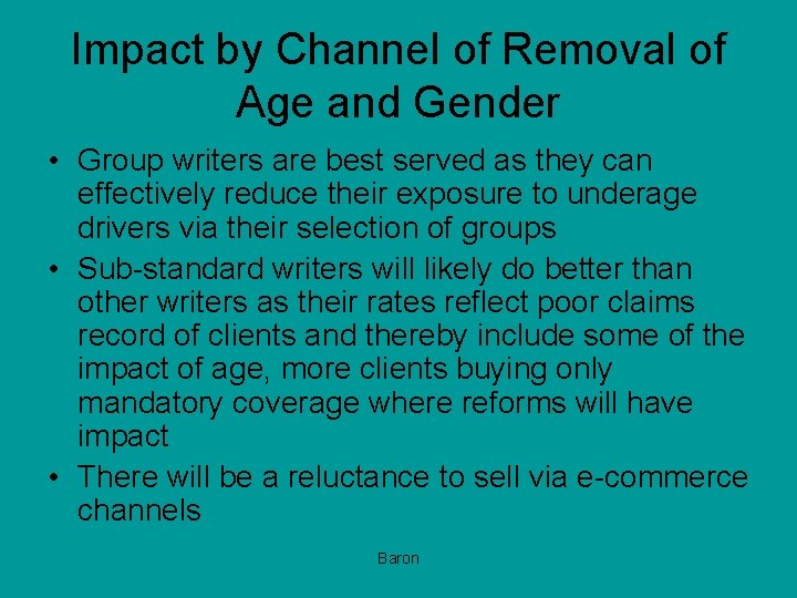 Impact by Channel of Removal of Age and Gender • Group writers are best