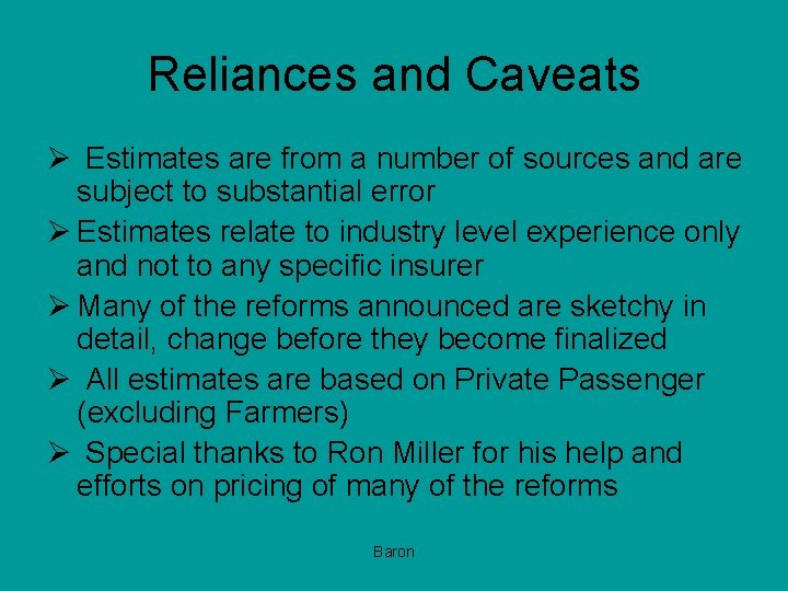 Reliances and Caveats Ø Estimates are from a number of sources and are subject