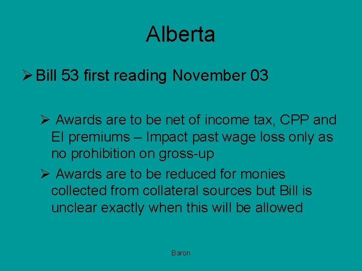 Alberta Ø Bill 53 first reading November 03 Ø Awards are to be net