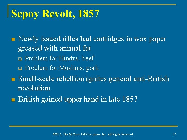 Sepoy Revolt, 1857 n Newly issued rifles had cartridges in wax paper greased with