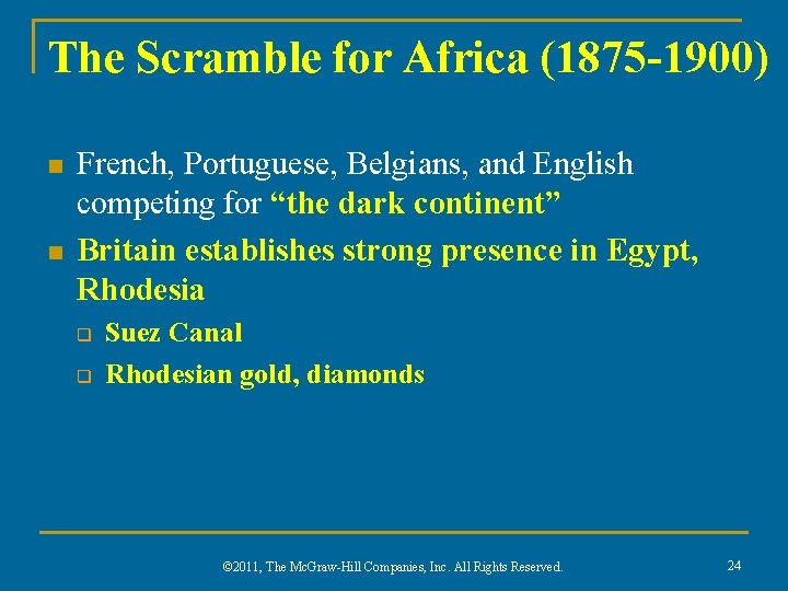 The Scramble for Africa (1875 -1900) n n French, Portuguese, Belgians, and English competing