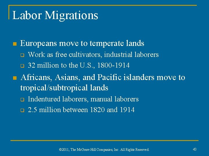 Labor Migrations n Europeans move to temperate lands q q n Work as free