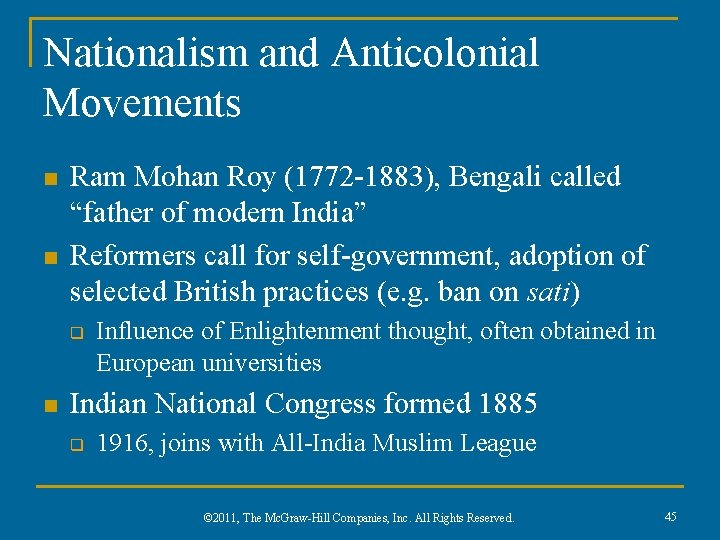 Nationalism and Anticolonial Movements n n Ram Mohan Roy (1772 -1883), Bengali called “father