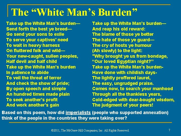 The “White Man’s Burden” Take up the White Man’s burden— Send forth the best