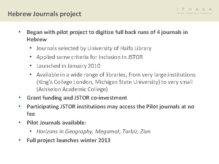Hebrew Journals project • Began with pilot project to digitize full back runs of