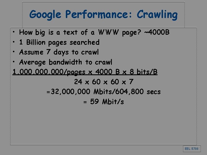 Google Performance: Crawling • How big is a text of a WWW page? ~4000