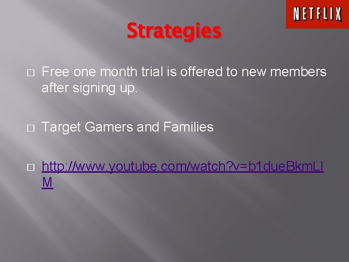 Strategies � Free one month trial is offered to new members after signing up.