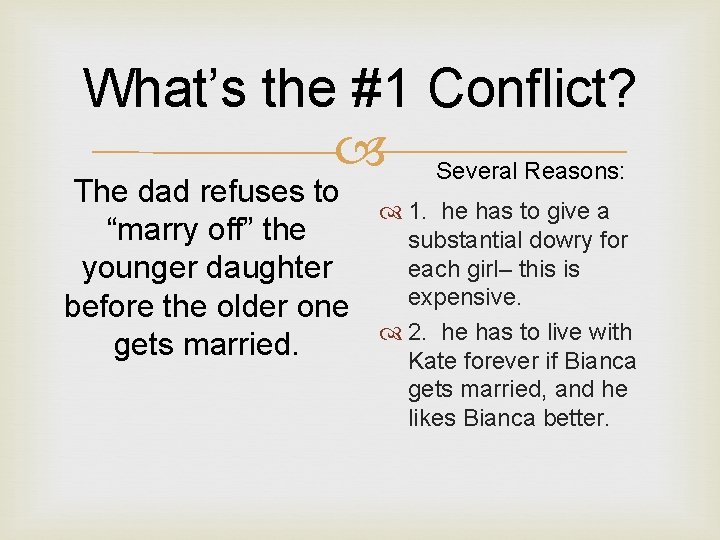 What’s the #1 Conflict? Several Reasons: The dad refuses to “marry off” the younger