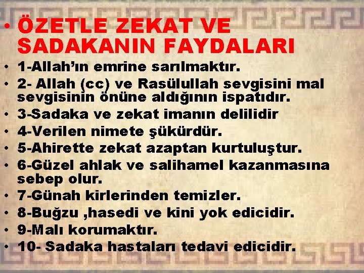  • ÖZETLE ZEKAT VE SADAKANIN FAYDALARI • 1 -Allah’ın emrine sarılmaktır. • 2