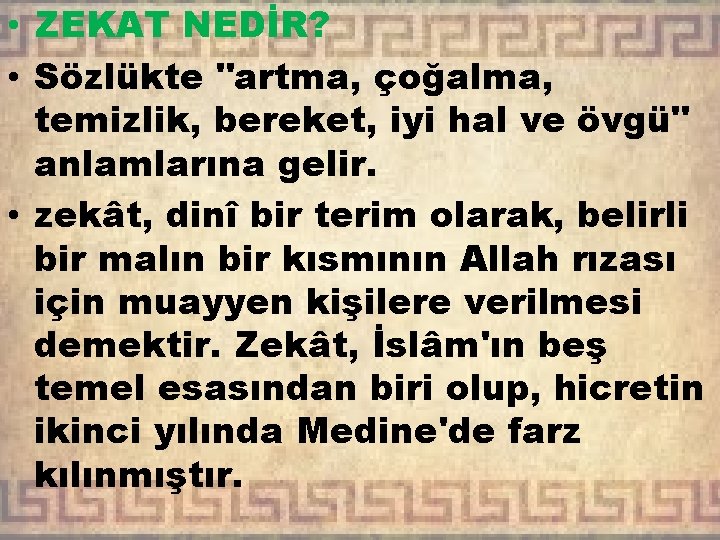  • ZEKAT NEDİR? • Sözlükte "artma, çoğalma, temizlik, bereket, iyi hal ve övgü"