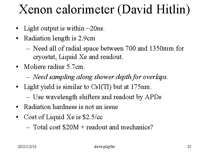Xenon calorimeter (David Hitlin) • Light output is within ~20 ns. • Radiation length