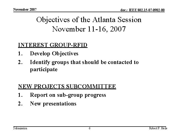 November 2007 doc. : IEEE 802. 15 -07 -0902 -00 Objectives of the Atlanta