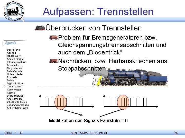 Aufpassen: Trennstellen Überbrücken von Trennstellen Begrüßung Agenda Ist das war? Analog / Digital Informationsfluss