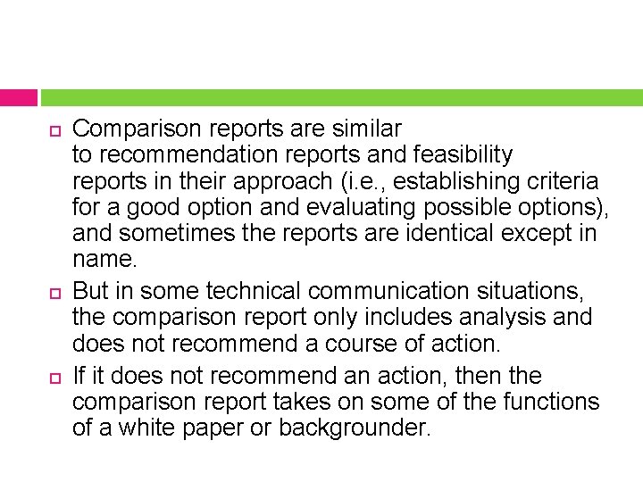  Comparison reports are similar to recommendation reports and feasibility reports in their approach