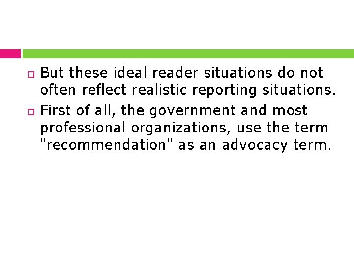  But these ideal reader situations do not often reflect realistic reporting situations. First