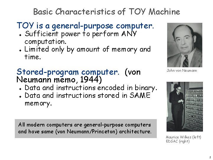 Basic Characteristics of TOY Machine TOY is a general-purpose computer. u u Sufficient power