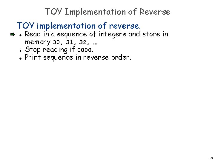 TOY Implementation of Reverse TOY implementation of reverse. u u u Read in a