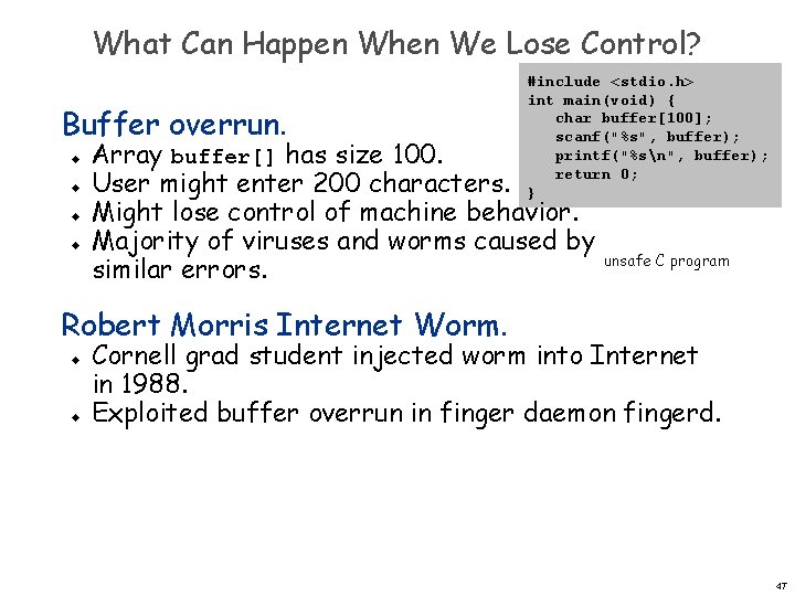 What Can Happen When We Lose Control? Buffer overrun. u u #include <stdio. h>