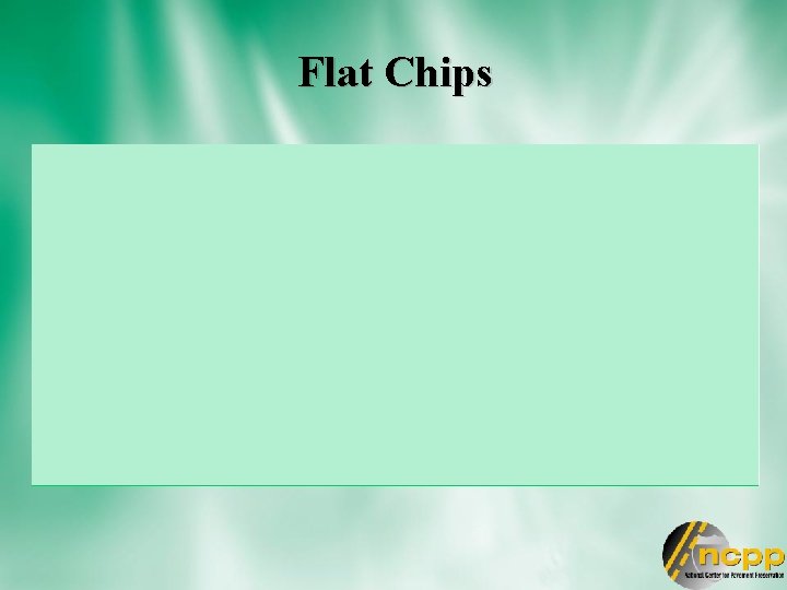 Flat Chips 