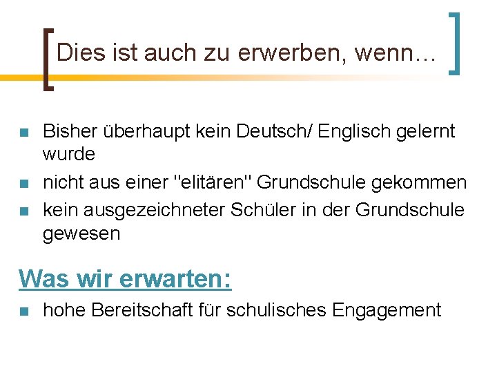 Dies ist auch zu erwerben, wenn… n n n Bisher überhaupt kein Deutsch/ Englisch