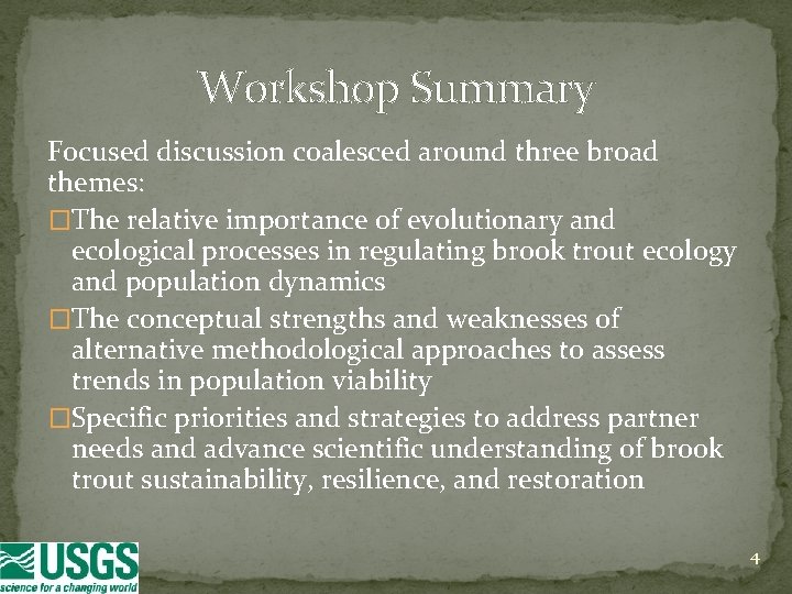 Workshop Summary Focused discussion coalesced around three broad themes: �The relative importance of evolutionary