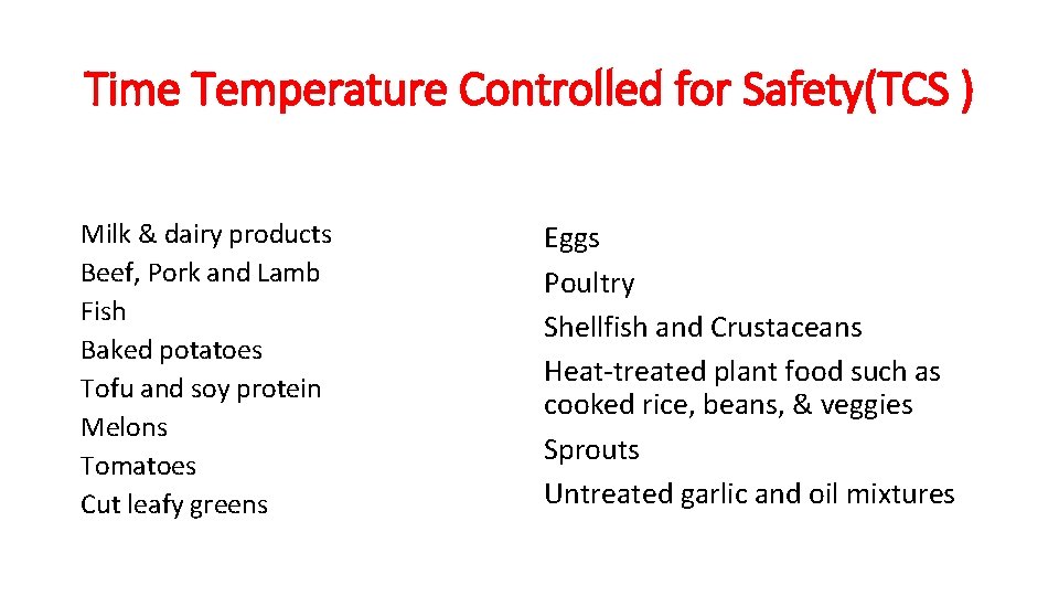 Time Temperature Controlled for Safety(TCS ) Milk & dairy products Beef, Pork and Lamb
