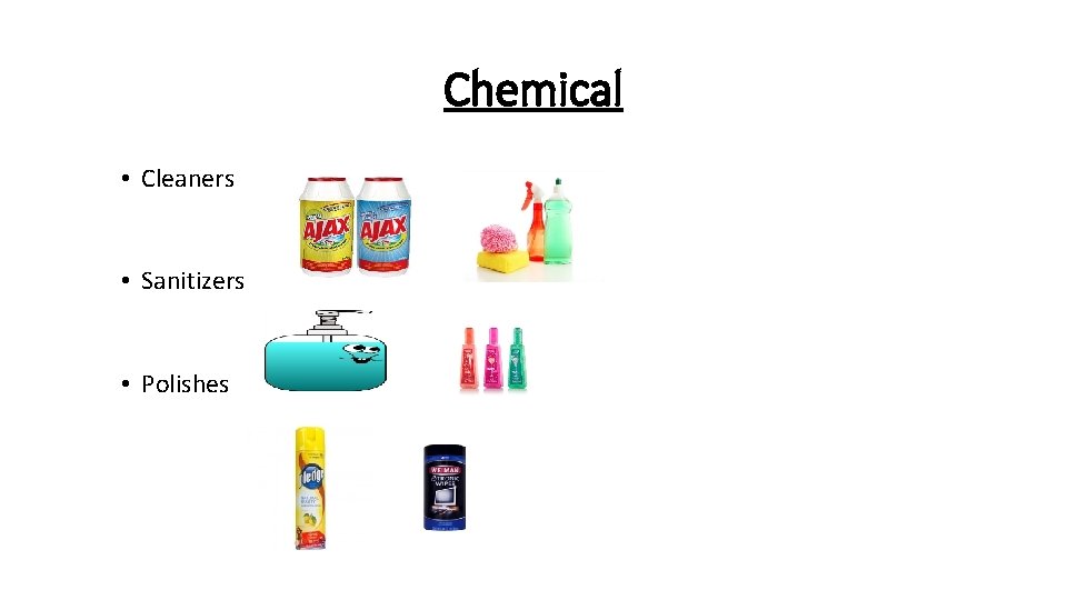 Chemical • Cleaners • Sanitizers • Polishes 