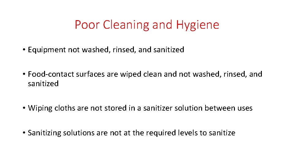 Poor Cleaning and Hygiene • Equipment not washed, rinsed, and sanitized • Food-contact surfaces