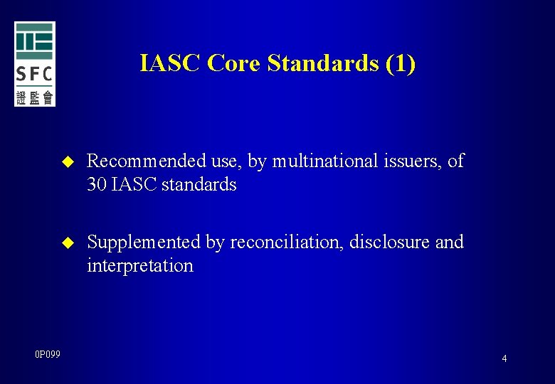 IASC Core Standards (1) 0 P 099 u Recommended use, by multinational issuers, of