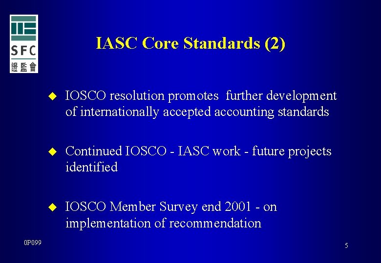 IASC Core Standards (2) 0 P 099 u IOSCO resolution promotes further development of