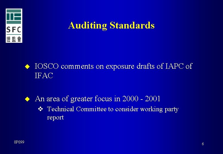 Auditing Standards u IOSCO comments on exposure drafts of IAPC of IFAC u An