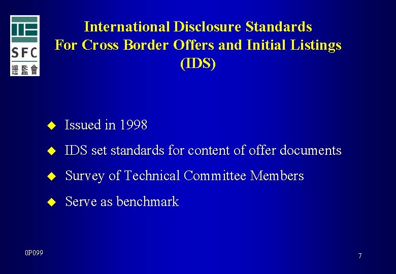 International Disclosure Standards For Cross Border Offers and Initial Listings (IDS) 0 P 099