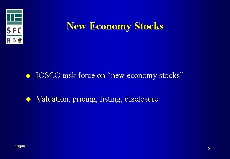 New Economy Stocks 0 P 099 u IOSCO task force on “new economy stocks”