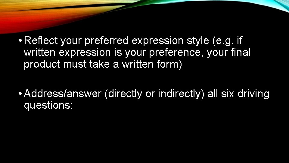  • Reflect your preferred expression style (e. g. if written expression is your