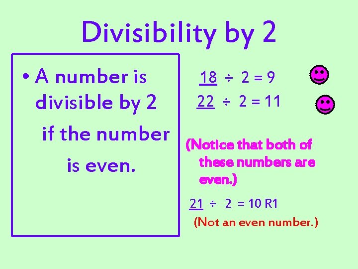 Divisibility by 2 • A number is divisible by 2 if the number is Divisibility by 2 • A number is divisible by 2 if the number is