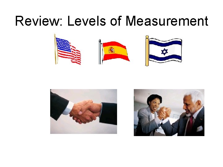 Review: Levels of Measurement 