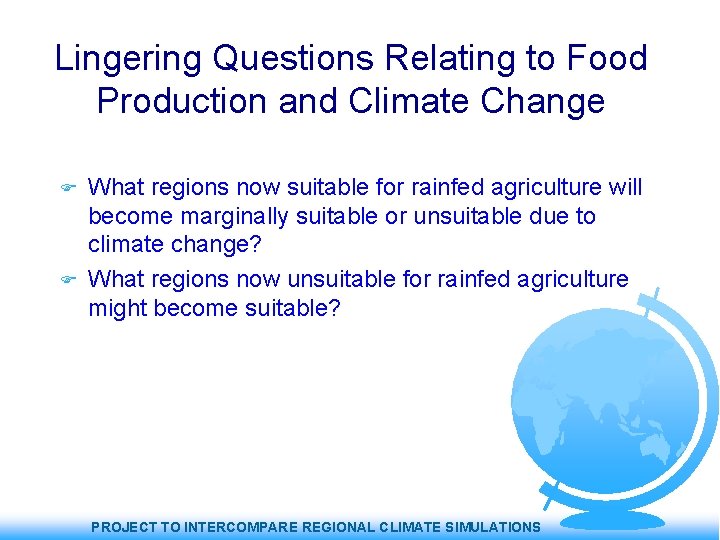 Lingering Questions Relating to Food Production and Climate Change What regions now suitable for