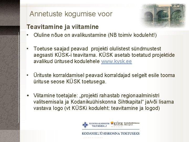 Annetuste kogumise voor Teavitamine ja viitamine • Oluline nõue on avalikustamine (NB toimiv koduleht!)