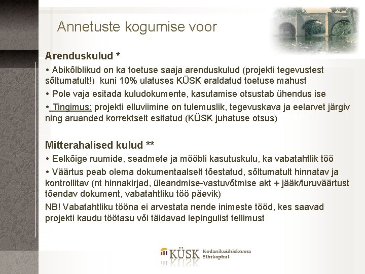 Annetuste kogumise voor Arenduskulud * Abikõlblikud on ka toetuse saaja arenduskulud (projekti tegevustest sõltumatult!)