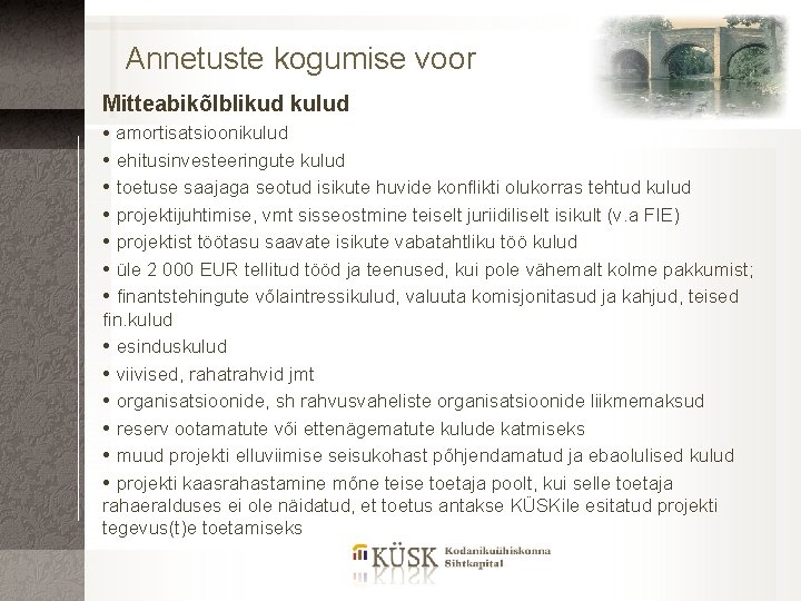 Annetuste kogumise voor Mitteabikõlblikud kulud amortisatsioonikulud ehitusinvesteeringute kulud toetuse saajaga seotud isikute huvide konflikti