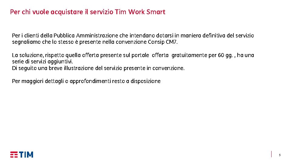 Per chi vuole acquistare il servizio Tim Work Smart Per i clienti della Pubblica