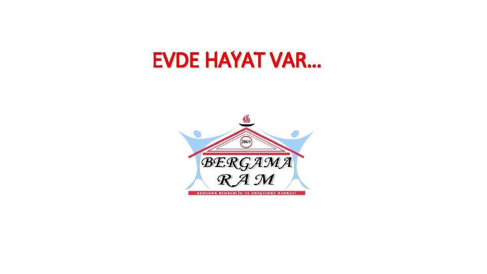 EVDE HAYAT VAR… 