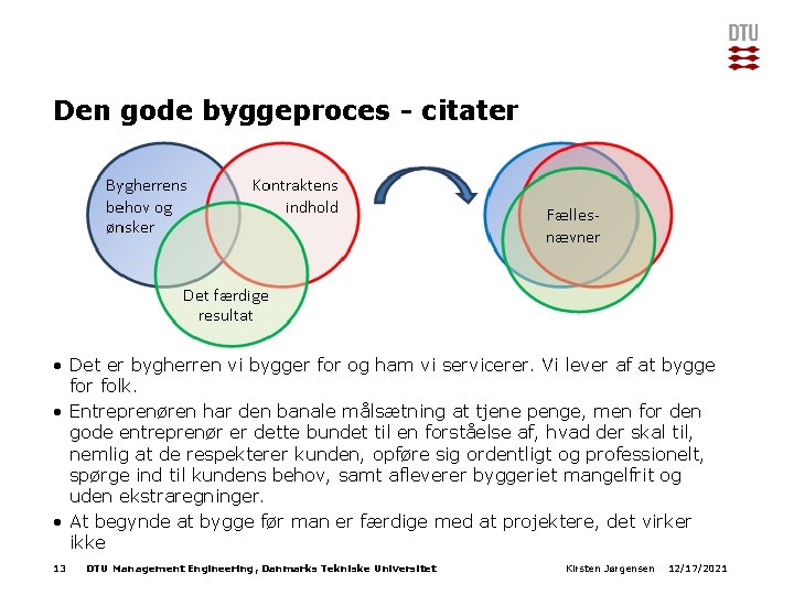 Den gode byggeproces - citater • Det er bygherren vi bygger for og ham