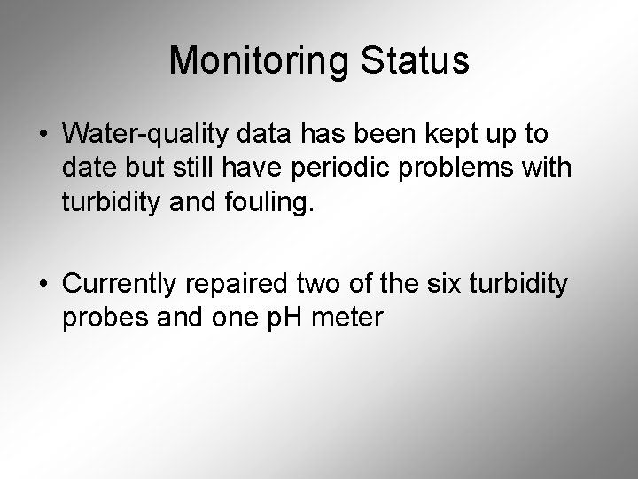 Monitoring Status • Water-quality data has been kept up to date but still have