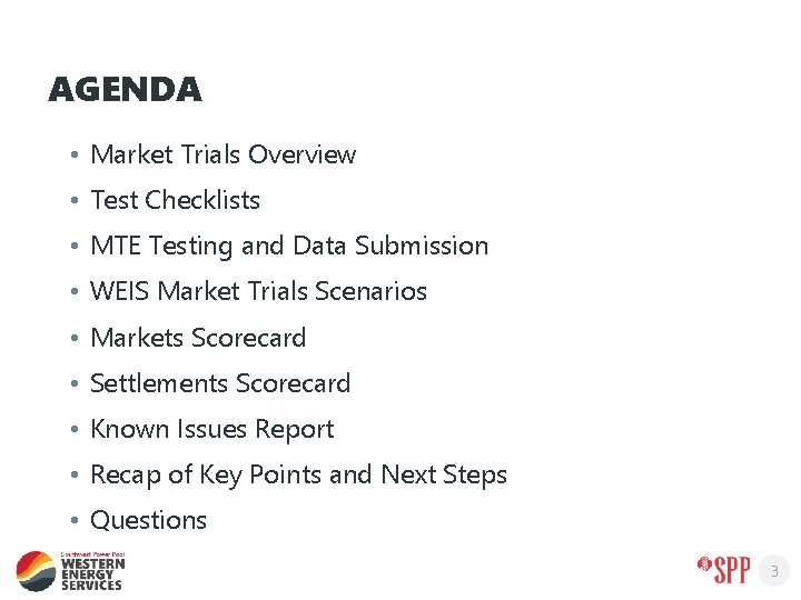 AGENDA • Market Trials Overview • Test Checklists • MTE Testing and Data Submission