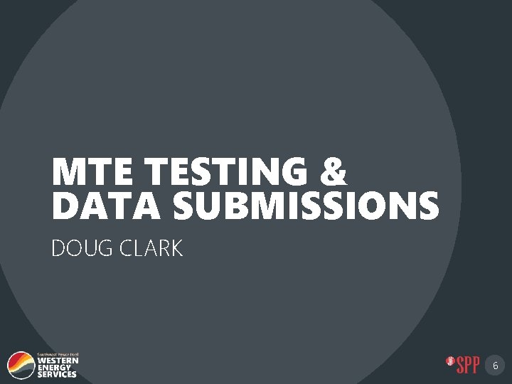 MTE TESTING & DATA SUBMISSIONS DOUG CLARK 6 