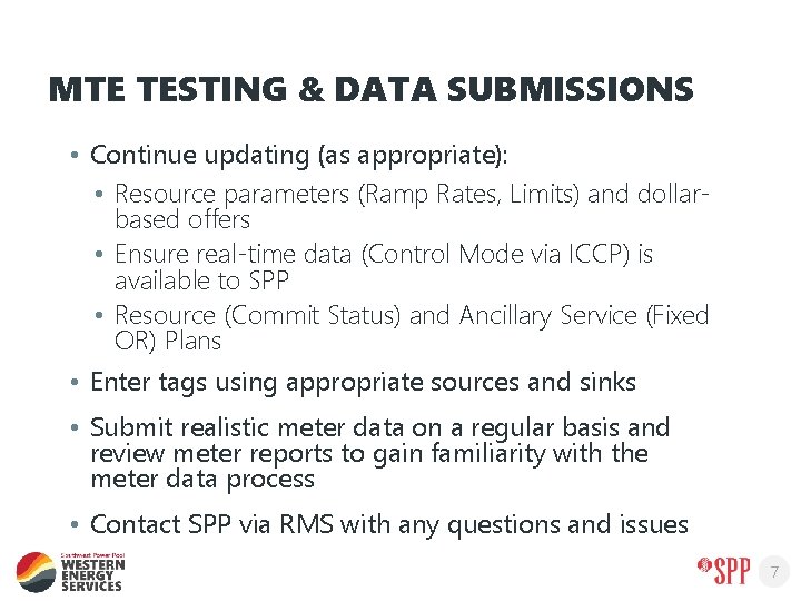 MTE TESTING & DATA SUBMISSIONS • Continue updating (as appropriate): • Resource parameters (Ramp