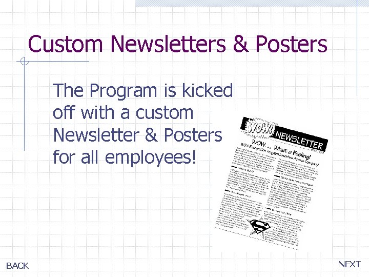 Custom Newsletters & Posters The Program is kicked off with a custom Newsletter &