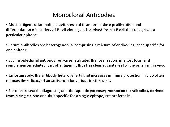 Monoclonal Antibodies • Most antigens offer multiple epitopes and therefore induce proliferation and differentiation
